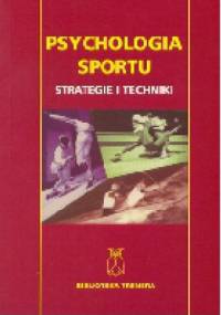 Psychologia sportu. Strategie i techniki - Tony Morris, Jeff Summers