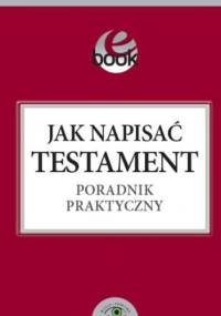 Jak napisać testament - poradnik praktyczny - Kosecka Ewa