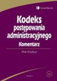 Kodeks postępowania administracyjnego. Komentarz - Piotr Przybysz