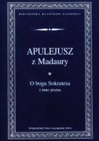 O Bogu Sokratesa i inne pisma - Apulejusz