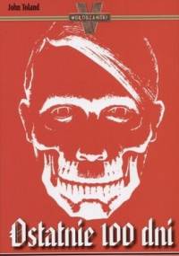 Ostatnie 100 dni - John Toland