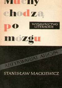 Muchy chodzą po mózgu - Stanisław Mackiewicz