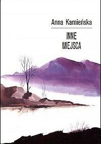 Inne miejsca - Anna Kamieńska