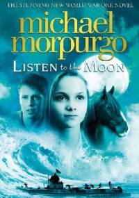 Listen to the Moon - Michael Morpurgo