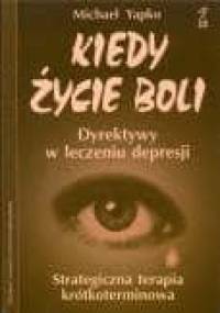 Kiedy życie boli - Michael Yapko