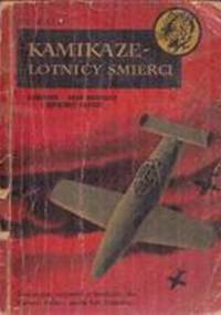 Kamikaze lotnicy śmierci - S. T. Kald