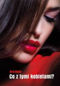 Co z tymi kobietami - Marek Kotoński