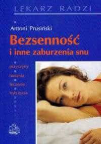 Bezsenność i inne zaburzenia snu - Antoni Prusiński
