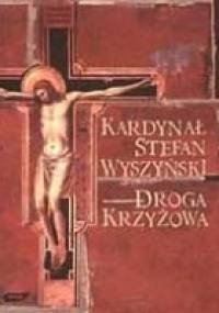 Droga Krzyżowa - Stefan Wyszyński