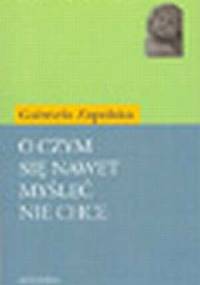 O czym się nawet myśleć nie chce - Gabriela Zapolska