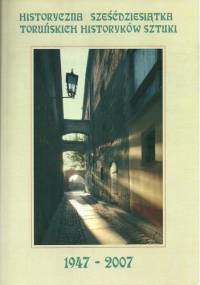 Historyczna sześćdziesiątka toruńskich historyków sztuki - Katarzyna Kluczwajd