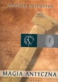 Magia antyczna - Andrzej Wypustek