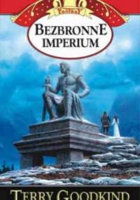 Bezbronne Imperium - Terry Goodkind