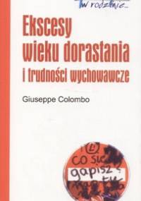 Ekscesy wieku dorastania i trudności wychowawcze - Giuseppe Colombo