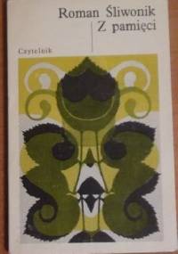 Z pamięci - Roman Śliwonik