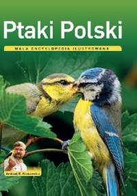 Ptaki Polski. Mała Encyklopedia Ilustrowana - Andrzej G. Kruszewicz