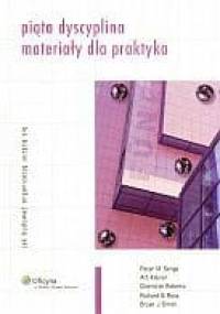 Piąta dyscyplina. Materiały dla praktyka - Peter M. Senge