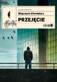 Przejęcie - Wojciech Chmielarz