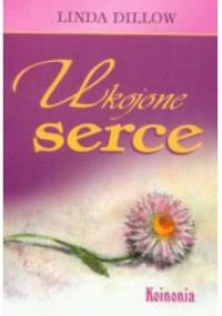 Ukojone serce - Linda Dillow