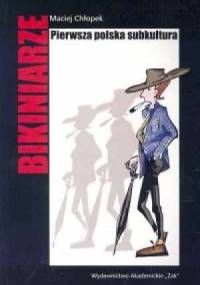 BIKINIARZE pierwsza polska subkultura - Maciej Chłopek