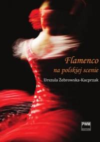 Flamenco na polskiej scenie - Urszula Żebrowska-Kacprzak