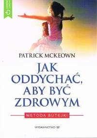 Jak oddychać aby być zdrowym. Metoda Butejki - Patrick McKeown