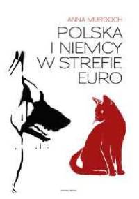 Polska i Niemcy w strefie euro - Anna Murdoch