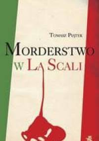 Morderstwo w La Scali - Tomasz Piątek
