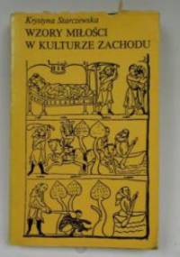 Wzory miłości w kulturze Zachodu - Krystyna Starczewska