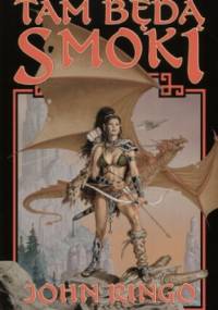 Tam będą smoki - John Ringo