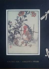 Kacho-ga - kwiaty i ptaki : drzeworyty ze zbiorów specjalnych Biblioteki Śląskiej w Katowicach - Bairei Kono