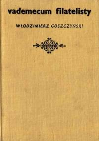Vademecum filatelisty - Włodzimierz Goszczyński