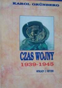 Czas wojny 1939-1945. Wykłady z historii - Karol Grünberg