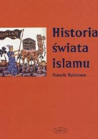 Historia świata islamu - Francis Robinson