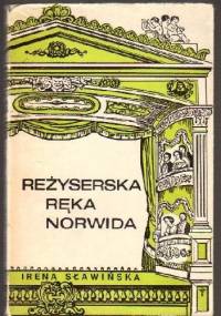 Reżyserska ręka Norwida - Irena Sławińska