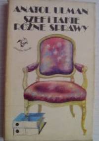 Szef i takie różne sprawy - Anatol Ulman