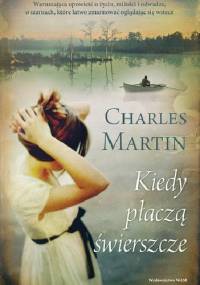 Kiedy płaczą świerszcze - Charles Martin