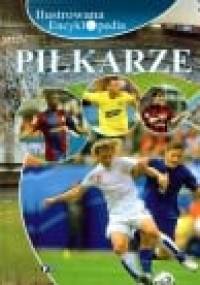 Piłkarze Ilustrowana Encyklopedia - praca zbiorowa
