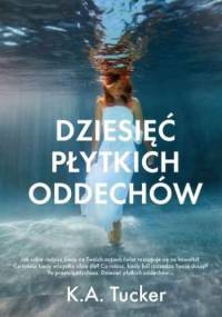 Dziesięć płytkich oddechów - K.A. Tucker