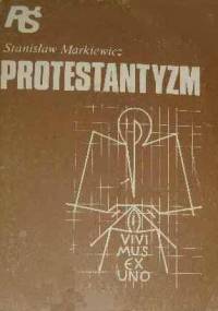 Protestantyzm - Stanisław Markiewicz