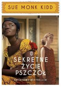 Sekretne życie pszczół - Sue Monk Kidd