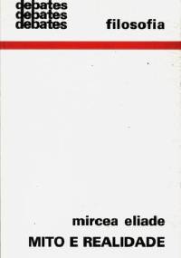Mito e Realidade - Mircea Eliade