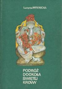 Podróż dookoła świętej krowy - Lucyna Winnicka