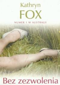 Bez zezwolenia - Kathryn Fox