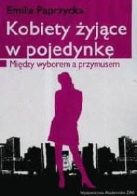 Kobiety żyjące w pojedynkę - Emilia Paprzycka