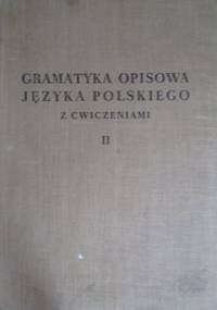 Gramatyka opisowa języka polskiego z ćwiczeniami, tom 2 - Bronisław Wieczorkiewicz, Witold Doroszewski