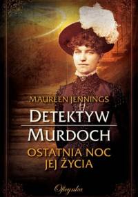Ostatnia noc jej życia - Maureen Jennings
