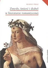 Zmysły, śmierć i diabeł w literaturze romantycznej - Mario Praz