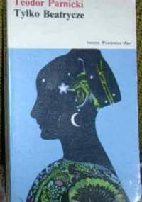 Tylko Beatrycze - Teodor Parnicki