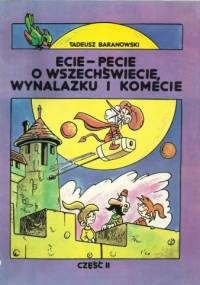 Ecie-pecie o wszechświecie, wynalazku i komecie. Część II - Tadeusz Baranowski